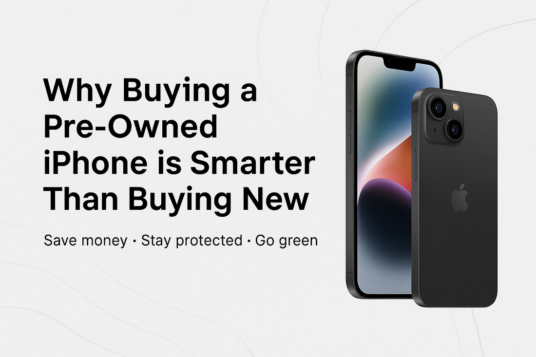 Why Buying a Pre-Owned iPhone is Smarter Than Buying New
